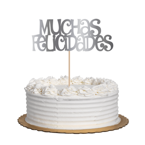 Cake Topper Muchas Felicidades Plata